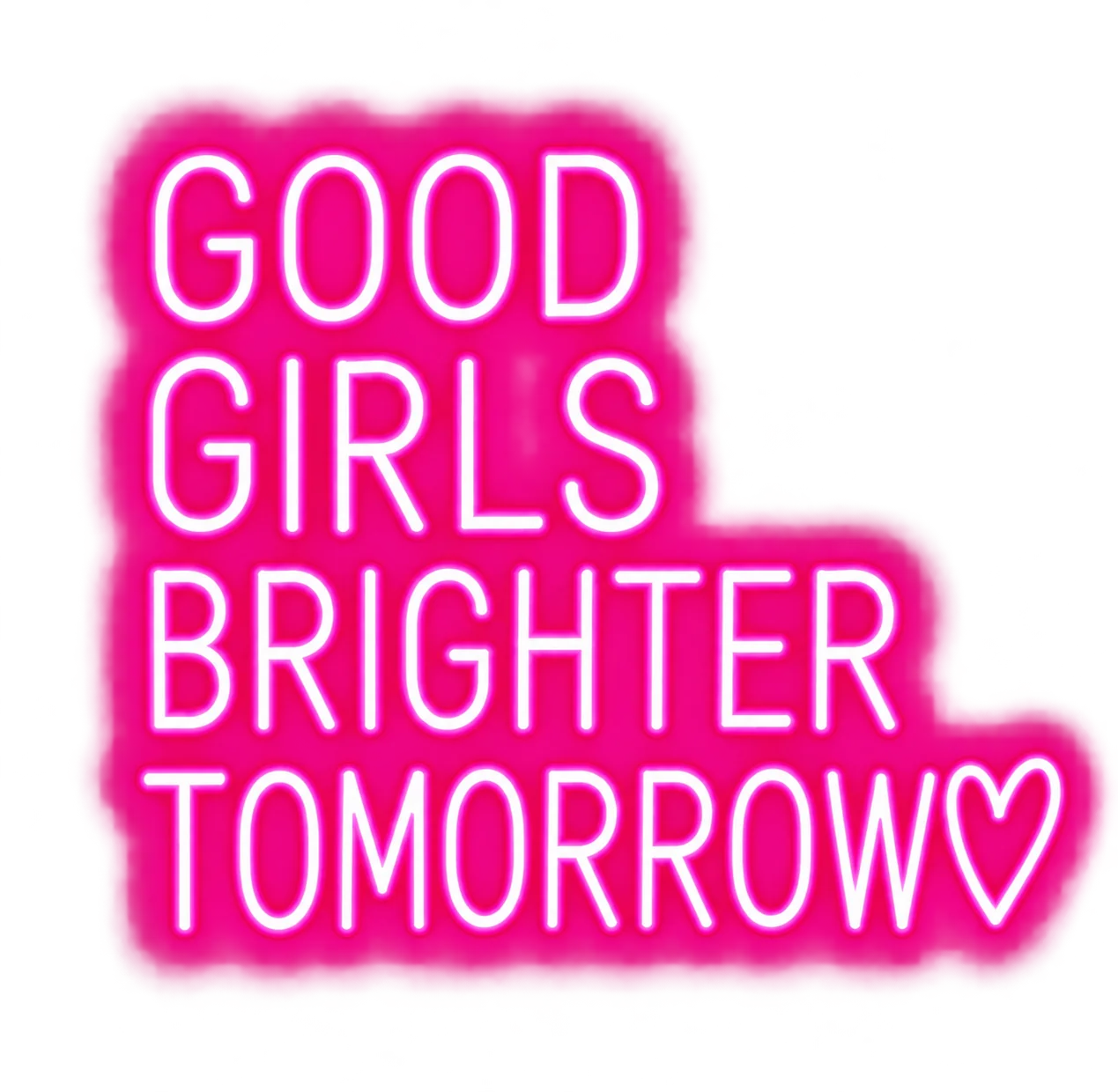 GOOD GIRLS BRIGHTER TOMORROW♡